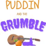 Pudding and the Grumble